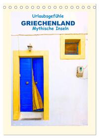 Urlaubsgefühle - Griechenland Mythische Inseln (Tischkalender 2026 DIN A5 hoch), CALVENDO Monatskalender