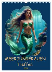 MEERJUNGFRAUEN Treffen (Wandkalender 2026 DIN A3 hoch), CALVENDO Monatskalender