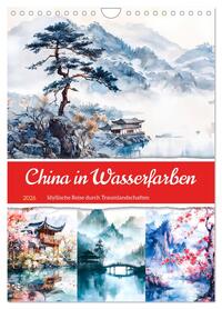 China in Wasserfarben - Idyllische Reise durch Traumlandschaften (Wandkalender 2026 DIN A4 hoch), CALVENDO Monatskalender