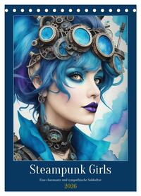 Steam-Punk-Girls - Eine charmante und sympathische Subkultur (Tischkalender 2026 DIN A5 hoch), CALVENDO Monatskalender