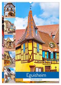 Eguisheim - Postkartenidylle (Wandkalender 2026 DIN A2 hoch), CALVENDO Monatskalender