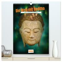 Die Welt mit Buddha (hochwertiger Premium Wandkalender 2026 DIN A2 hoch), Kunstdruck in Hochglanz