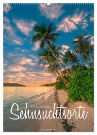 Malerische Sehnsuchtsorte (Wandkalender 2026 DIN A2 hoch), CALVENDO Monatskalender