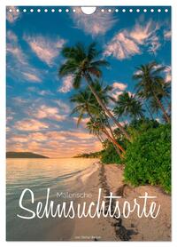 Malerische Sehnsuchtsorte (Wandkalender 2026 DIN A4 hoch), CALVENDO Monatskalender