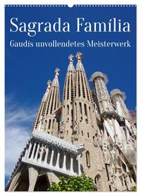 Sagrada Família - Gaudís unvollendetes Meisterwerk (Wandkalender 2026 DIN A2 hoch), CALVENDO Monatskalender