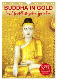 BUDDHA IN GOLD - Mit buddhistischen Sprüchen (Wandkalender 2026 DIN A4 hoch), CALVENDO Monatskalender
