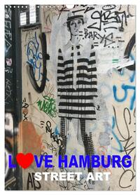 LOVE HAMBURG - STREET ART (Wandkalender 2026 DIN A3 hoch), CALVENDO Monatskalender