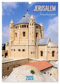 Jerusalem - Jeruschalajim (Wandkalender 2026 DIN A3 hoch), CALVENDO Monatskalender