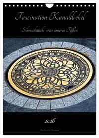 Faszination Kanaldeckel (Wandkalender 2026 DIN A4 hoch), CALVENDO Monatskalender