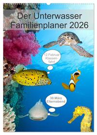 Der Unterwasser Familienplaner 2026 (Wandkalender 2026 DIN A2 hoch), CALVENDO Monatskalender