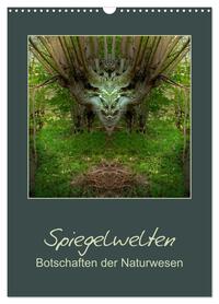 Spiegelwelten - Botschaften der Naturwesen (Wandkalender 2026 DIN A3 hoch), CALVENDO Monatskalender