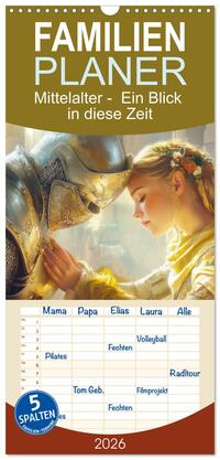 Familienplaner 2026 - Mittelalter - Ein Blick in diese Zeit mit 5 Spalten (Wandkalender, 21 x 45 cm) CALVENDO