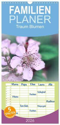 Familienplaner 2026 - Traum Blumen mit 5 Spalten (Wandkalender, 21 x 45 cm) CALVENDO