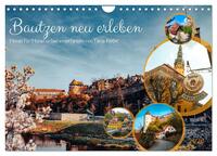 Bautzen neu erleben - Monat für Monat urban eingefangen (Wandkalender 2026 DIN A4 quer), CALVENDO Monatskalender
