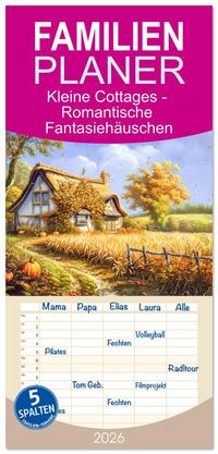 Familienplaner 2026 - Kleine Cottages - Romantische Fantasiehäuschen mit 5 Spalten (Wandkalender, 21 x 45 cm) CALVENDO
