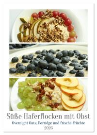 Süße Haferflocken mit Obst (Wandkalender 2026 DIN A2 hoch), CALVENDO Monatskalender