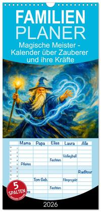 Familienplaner 2026 - Magische Meister - Kalender über Zauberer und ihre Kräfte mit 5 Spalten (Wandkalender, 21 x 45 cm) CALVENDO