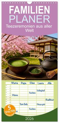 Familienplaner 2026 - Teezeremonien aus aller Welt mit 5 Spalten (Wandkalender, 21 x 45 cm) CALVENDO