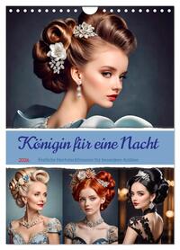 Königin für eine Nacht. Festliche Hochsteckfrisuren für besondere Anlässe (Wandkalender 2026 DIN A4 hoch), CALVENDO Monatskalender