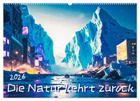 Die Natur kehrt zurück (Wandkalender 2026 DIN A2 quer), CALVENDO Monatskalender