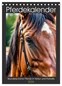 Pferdekalender - Wunderschöne Pferde in Natur und Portraits (Tischkalender 2026 DIN A5 hoch), CALVENDO Monatskalender