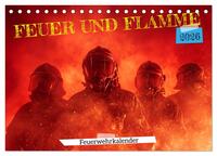 Feuer und Flamme - Feuerwehrkalender (Tischkalender 2026 DIN A5 quer), CALVENDO Monatskalender