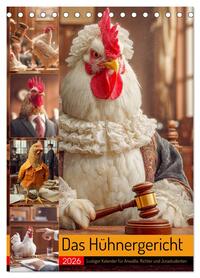 Das Hühnergericht - Lustiger Kalender für Anwälte, Richter und Jurastudenten (Tischkalender 2026 DIN A5 hoch), CALVENDO Monatskalender