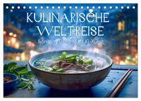 Kulinarische Weltreise. Ikonische Gerichte als KI-Kunst (Tischkalender 2026 DIN A5 quer), CALVENDO Monatskalender