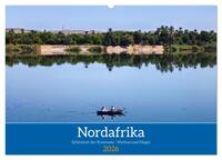Nordafrika Schönheit der Kontraste - Mythos und Magie (Wandkalender 2026 DIN A2 quer), CALVENDO Monatskalender