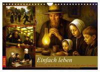 Einfach Leben - Einblicke in die Welt der Amish im Stil alter Gemälde (Wandkalender 2026 DIN A4 quer), CALVENDO Monatskalender