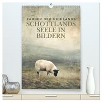 Zauber der Highlands – Schottlands Seele in Bildern (hochwertiger Premium Wandkalender 2026 DIN A2 hoch), Kunstdruck in Hochglanz