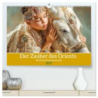 Der Zauber des Orients - Poetische Fantasiewerke (hochwertiger Premium Wandkalender 2027 DIN A2 quer), Kunstdruck in Hochglanz