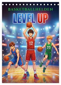 Level Up – Basketballhelden (Tischkalender 2027 DIN A5 hoch), CALVENDO Monatskalender