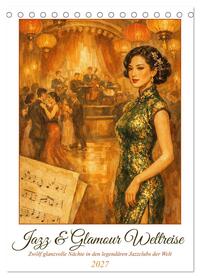Jazz & Glamour Weltreise (Tischkalender 2027 DIN A5 hoch), CALVENDO Monatskalender