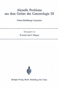Aktuelle Probleme aus dem Gebiet der Cancerologie III