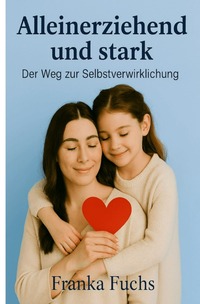 Alleinerziehend und stark