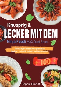 Knusprig & Lecker mit dem Ninja Foodi MAX Dual Zone