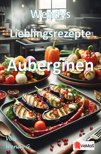 Wendys Lieblingsrezepte - Auberginen