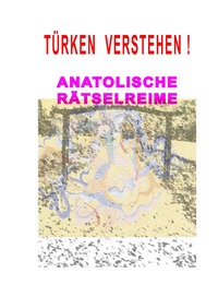 Türken Verstehen! Anatolische Rätselreime