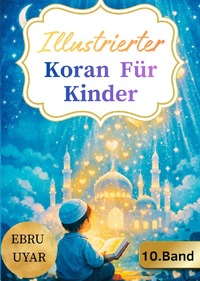 Dieses Buch ist Teil einer mehrbändigen Reihe, in der Suren des Qurans... / illustrierter Koran Für Kinder