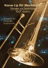 Warm-Up für Blechbläser / Warm-Up für Blechbläser, Ausgabe für Posaune/Euphonium