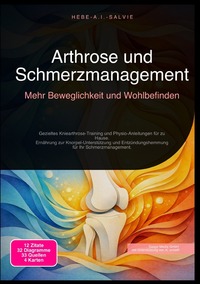 Arthrose und Schmerzmanagement: Mehr Beweglichkeit und Wohlbefinden