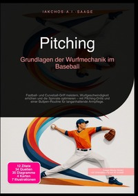 Pitching: Grundlagen der Wurfmechanik im Baseball