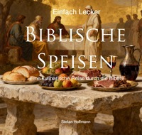 Einfach Lecker / Biblische Speisen