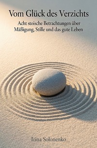 Vom Glück des Verzichts