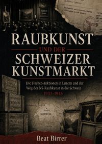 Raubkunst und der Schweizer Kunstmarkt