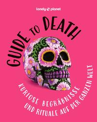 LONELY PLANET Bildband Guide to Death
