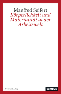Körperlichkeit und Materialität in der Arbeitswelt