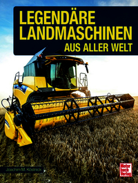 Legendäre Landmaschinen aus aller Welt