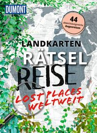 Landkarten-Rätselreise Lost Places weltweit